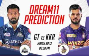 GT Vs KKR IPL Dream11 Prediction