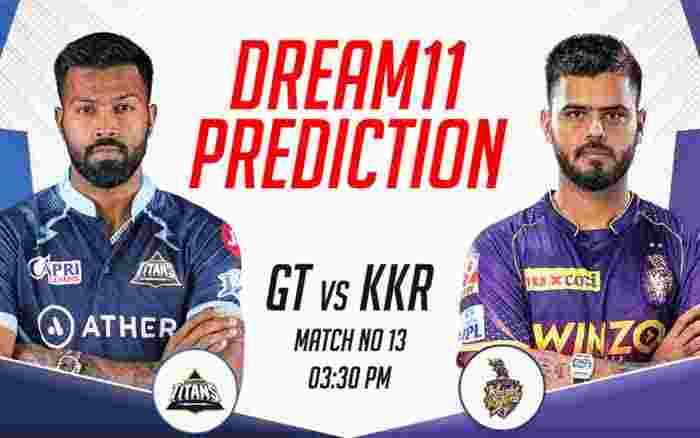 GT Vs KKR IPL Dream11 Prediction