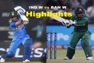 IND W Vs BAN W ODI Highlights 2023 : India Women Vs Bangladesh Women 2nd ODI Match Scorecard Today Match Highlights, Results