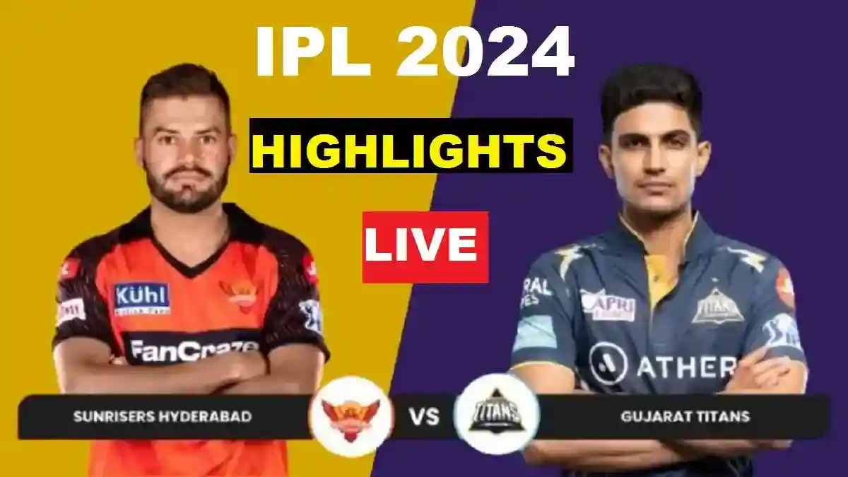 SRH Vs GT IPL highlights