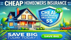 Cheap Homeowners Insurance 2025